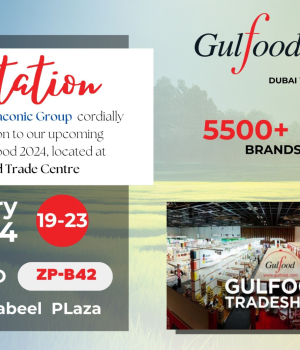 UPCOMING EVENT - VILACONIC JOINT STOCK COMPANY ATTENDS DUBAI'S LARGEST INTERNATIONAL FOOD EXHIBITION GULFOOD 2024
